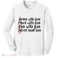 Agree With God Move With God End With God Never Doubt God Kids Long Sleeve Shirt thumb 0