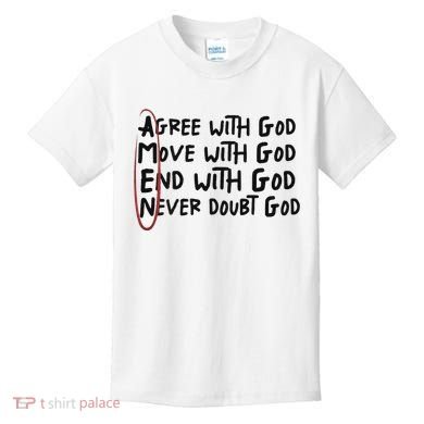 Agree With God Move With God End With God Never Doubt God Kids T-Shirt