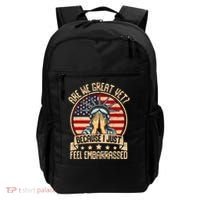 Are We Great Yet Cause I Just Feel Embarrassed Backpack thumb 0