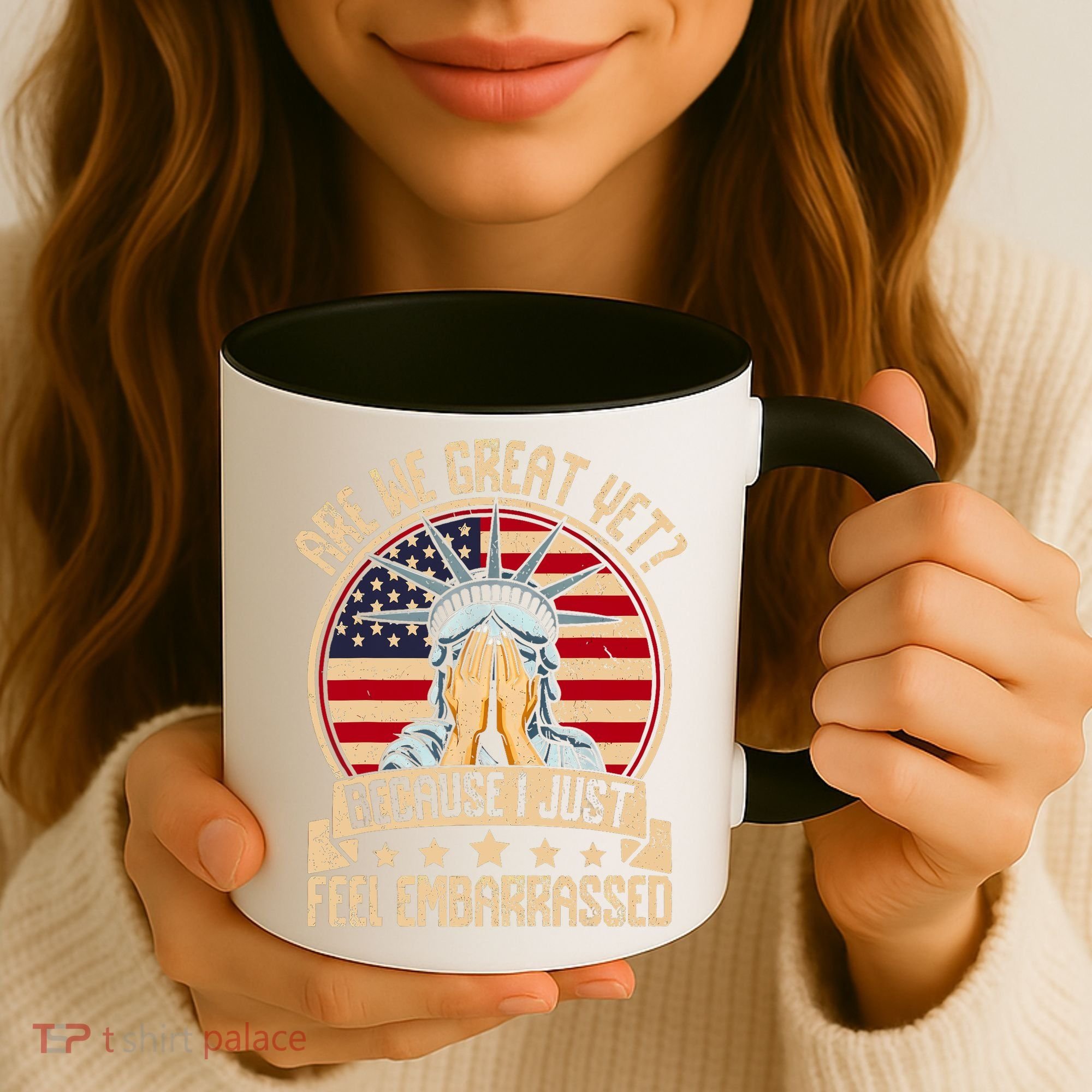 Are We Great Yet Cause I Just Feel Embarrassed Coffee Mug