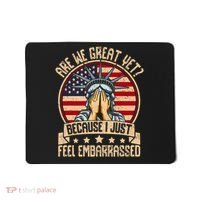 Are We Great Yet Cause I Just Feel Embarrassed Mousepad thumb 0
