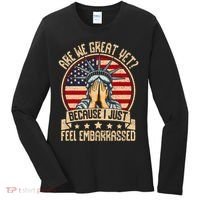 Are We Great Yet Cause I Just Feel Embarrassed Women's Long Sleeve Shirt thumb 0