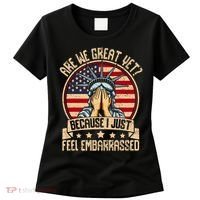 Are We Great Yet Cause I Just Feel Embarrassed Women's T-Shirt thumb 0