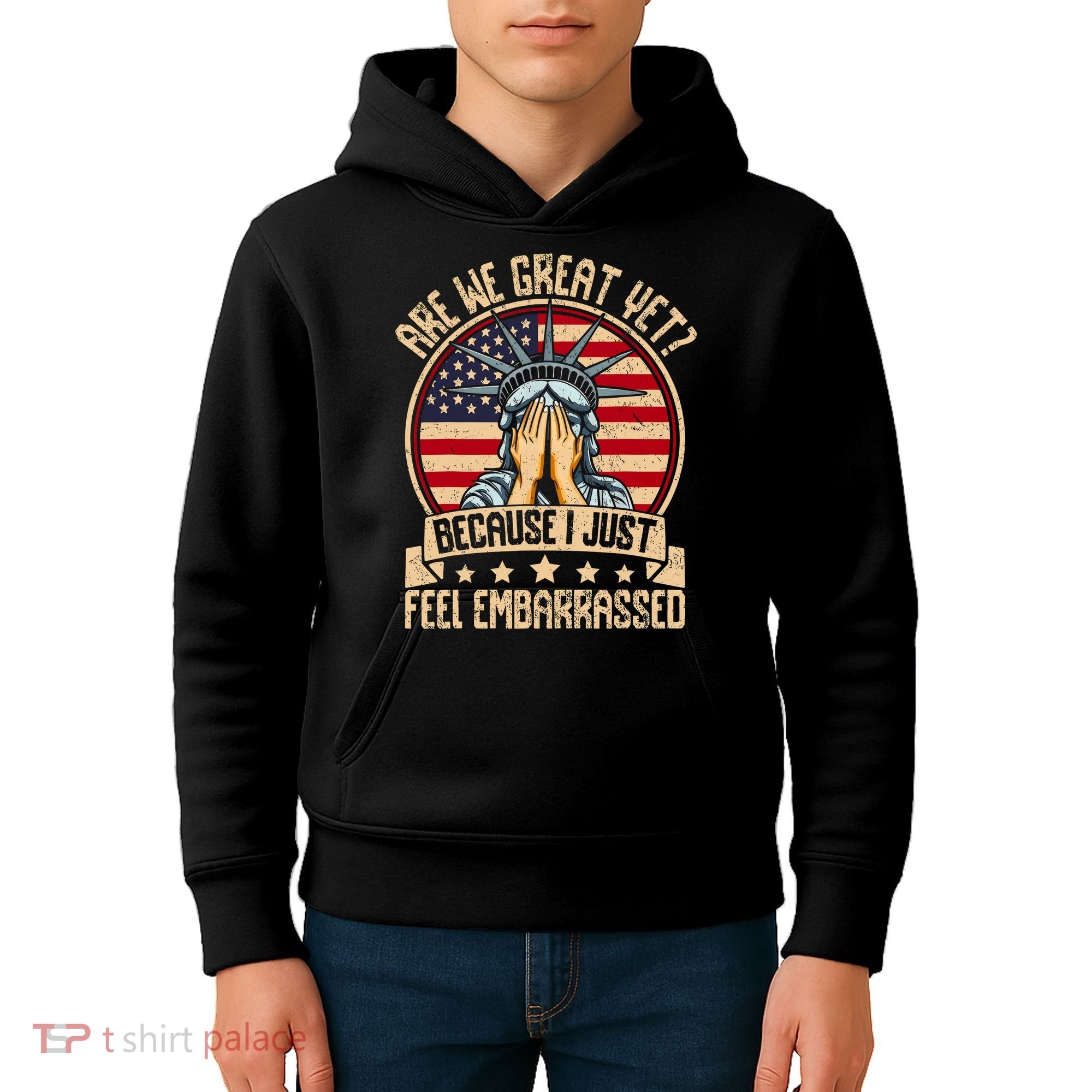 Are We Great Yet Cause I Just Feel Embarrassed Kids Hoodie