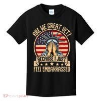 Are We Great Yet Cause I Just Feel Embarrassed Kids T-Shirt thumb 0