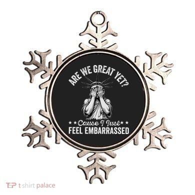 Are We Great Yet Cause I Just Feel Embarrassed Fun Democrat Ornament