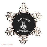 Are We Great Yet Cause I Just Feel Embarrassed Fun Democrat Ornament thumb 0