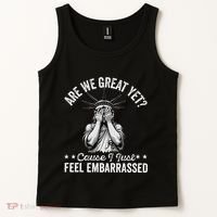 Are We Great Yet Cause I Just Feel Embarrassed Fun Democrat Tank Top thumb 2
