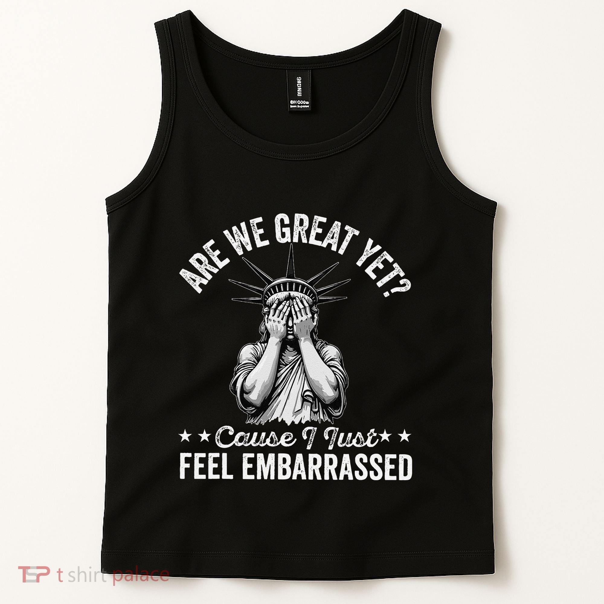 Are We Great Yet Cause I Just Feel Embarrassed Fun Democrat Tank Top