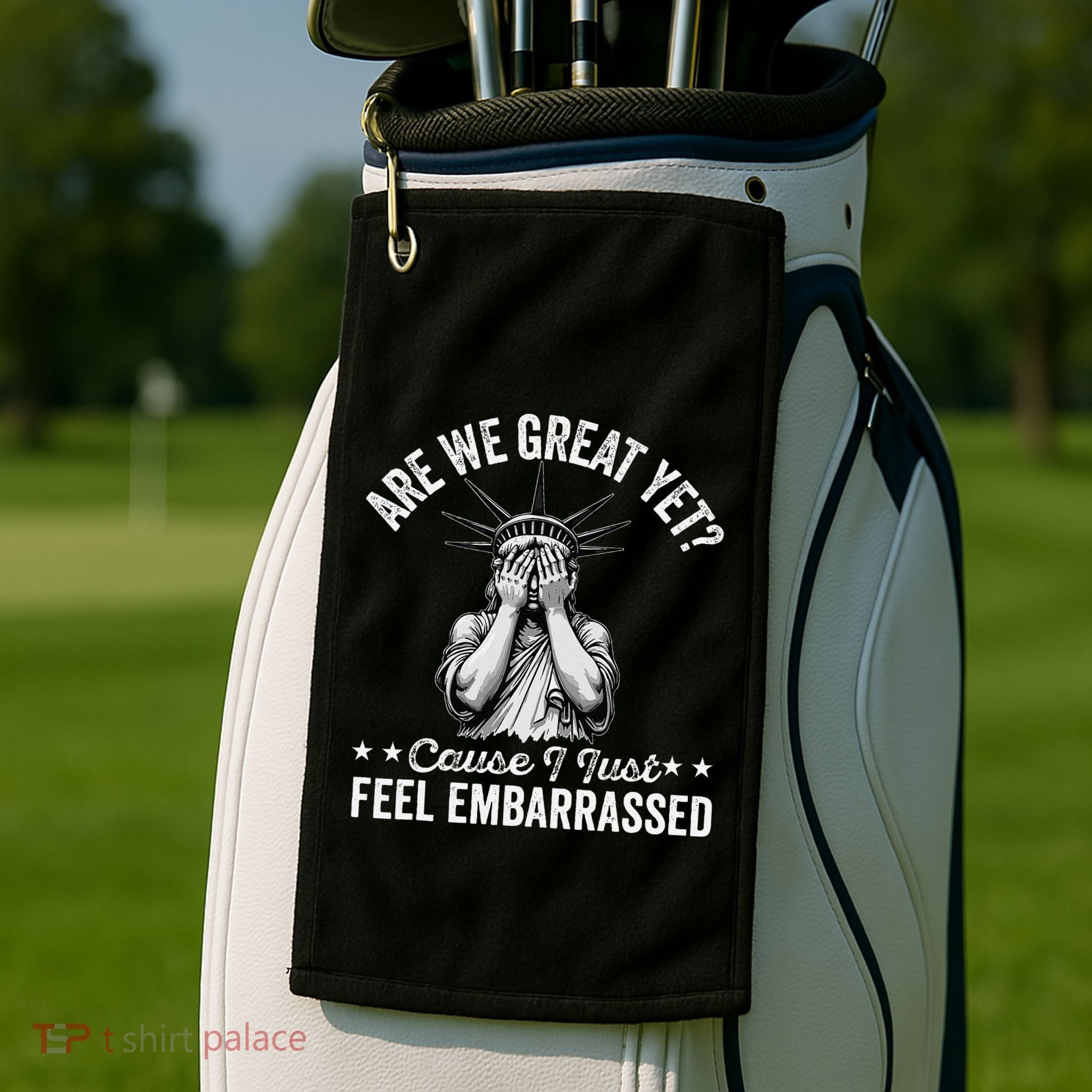 Are We Great Yet Cause I Just Feel Embarrassed Fun Democrat Golf Towel