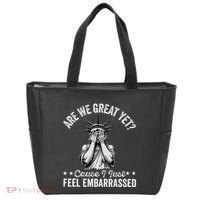 Are We Great Yet Cause I Just Feel Embarrassed Fun Democrat Tote Bag thumb 0