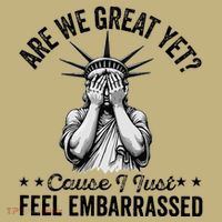 Are We Great Yet Cause I Just Feel Embarrassed Fun Democrat Sweatshirt thumb 2