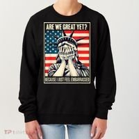 Are We Great Yet Because I Just Feel Embarrassed Women's Sweatshirt thumb 0