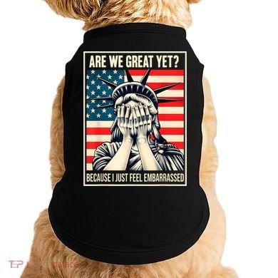 Are We Great Yet Because I Just Feel Embarrassed Doggie Tank