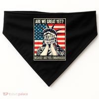 Are We Great Yet Because I Just Feel Embarrassed USA-Made Doggie Bandana thumb 0