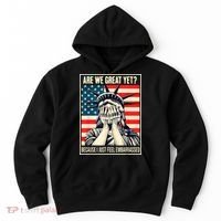 Are We Great Yet Because I Just Feel Embarrassed Hoodie thumb 0