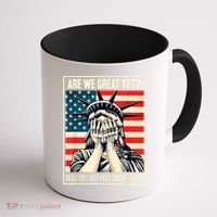 Are We Great Yet Because I Just Feel Embarrassed Coffee Mug thumb 1