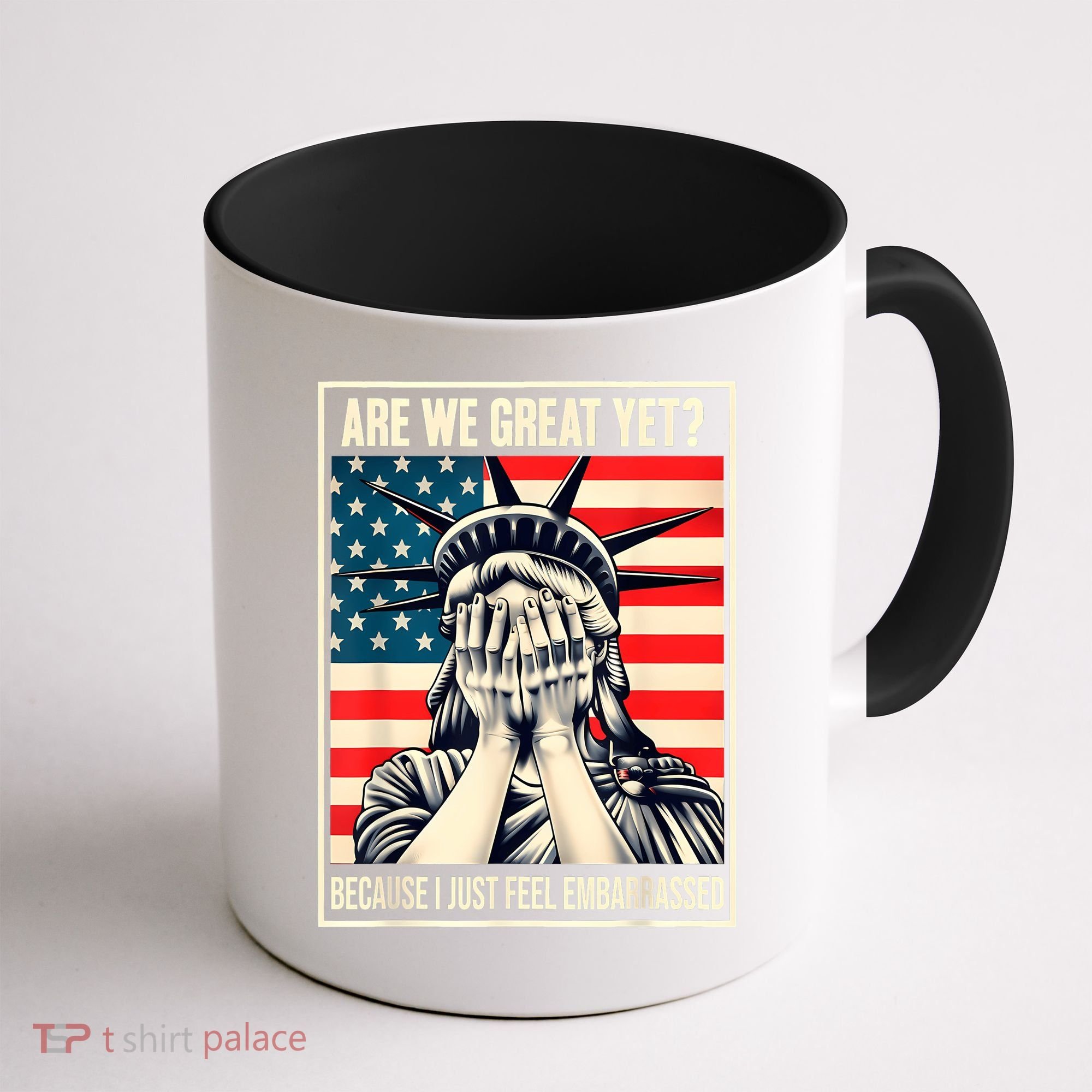 Are We Great Yet Because I Just Feel Embarrassed Coffee Mug