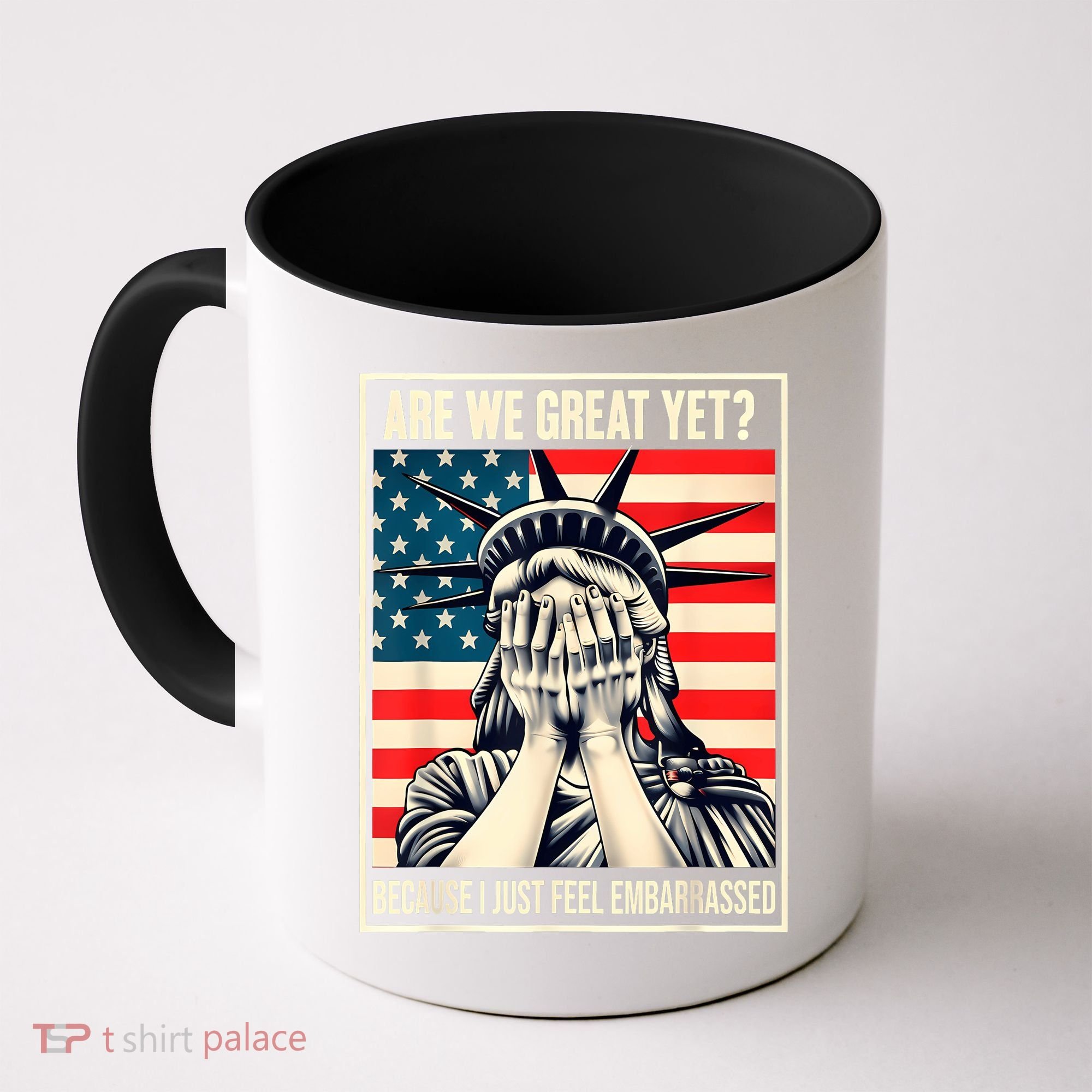 Are We Great Yet Because I Just Feel Embarrassed Coffee Mug