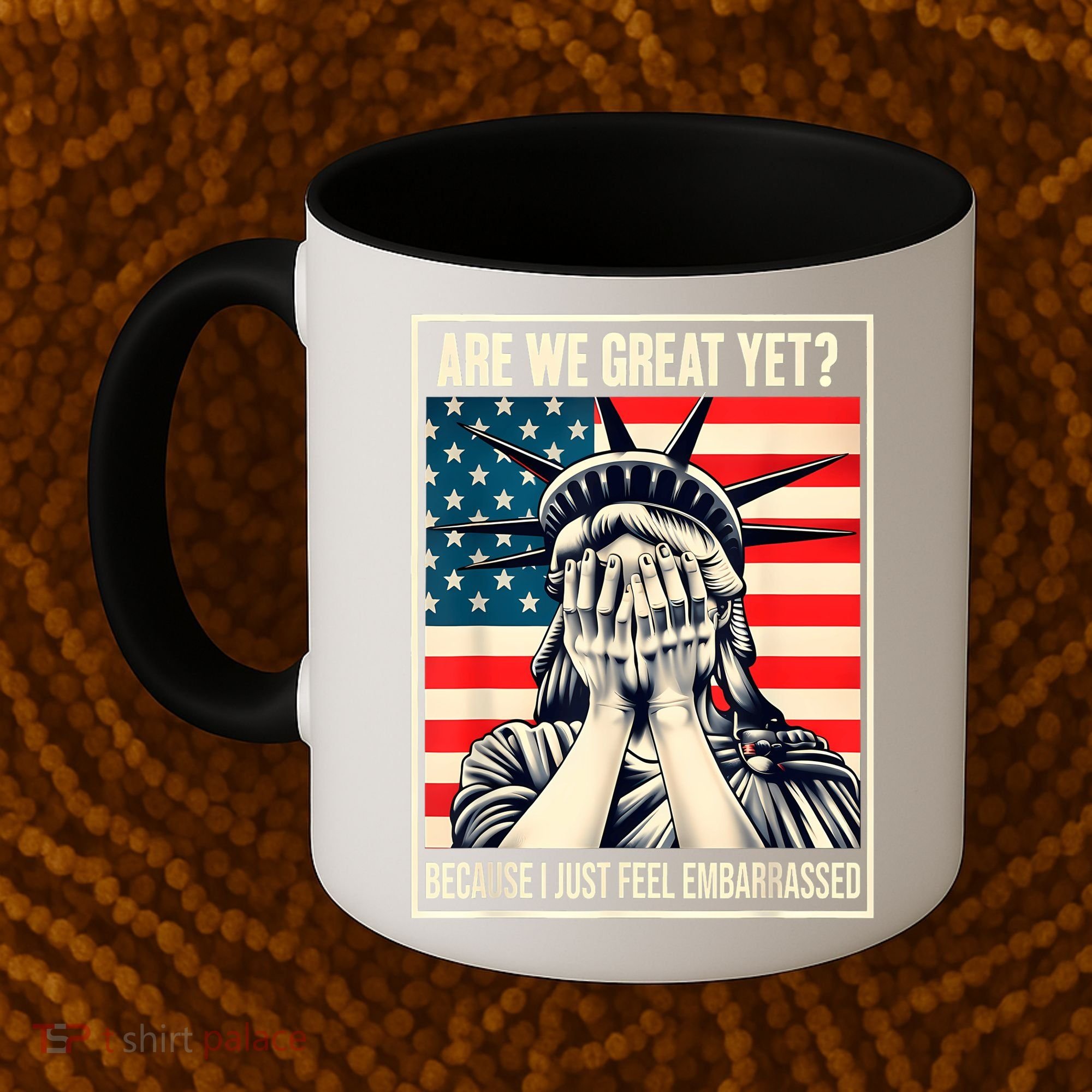 Are We Great Yet Because I Just Feel Embarrassed Coffee Mug