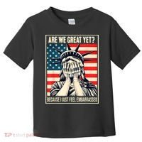 Are We Great Yet Because I Just Feel Embarrassed Toddler T-Shirt thumb 0