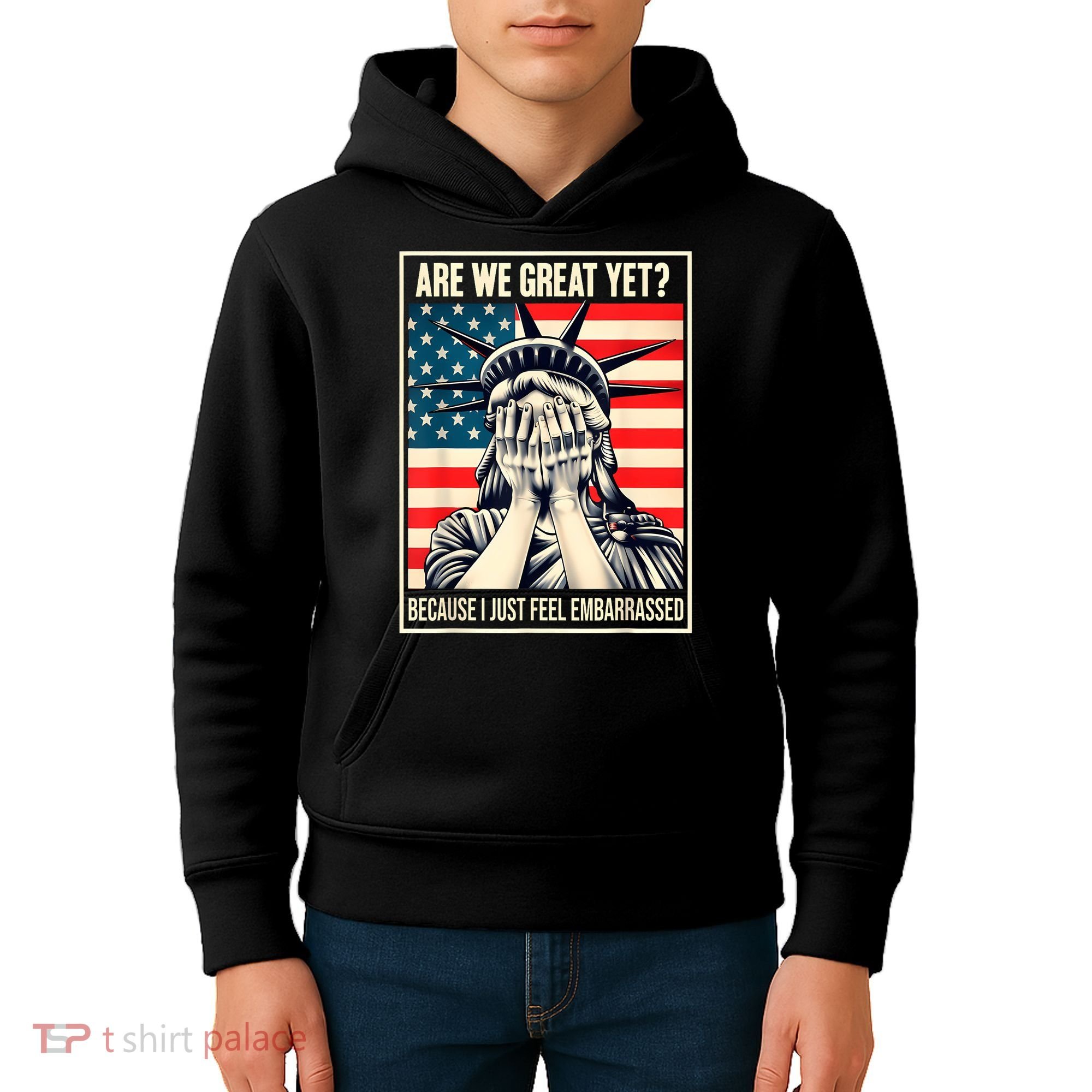 Are We Great Yet Because I Just Feel Embarrassed Kids Hoodie