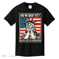 Are We Great Yet Because I Just Feel Embarrassed Kids T-Shirt thumb 0