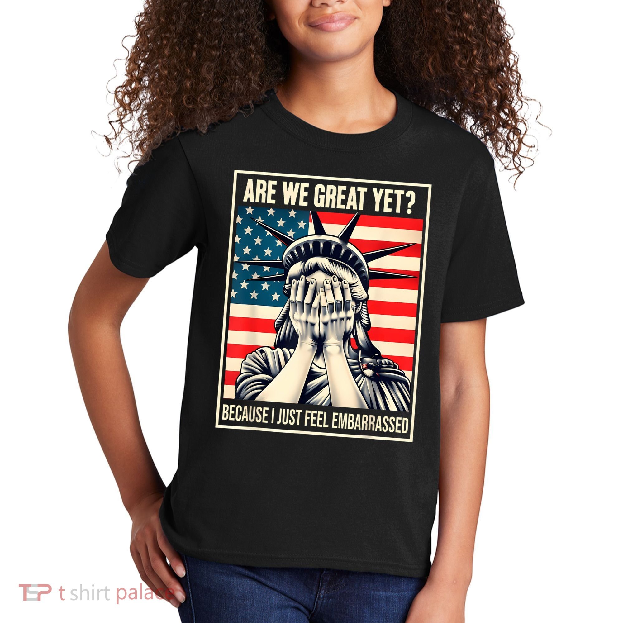 Are We Great Yet Because I Just Feel Embarrassed Kids T-Shirt