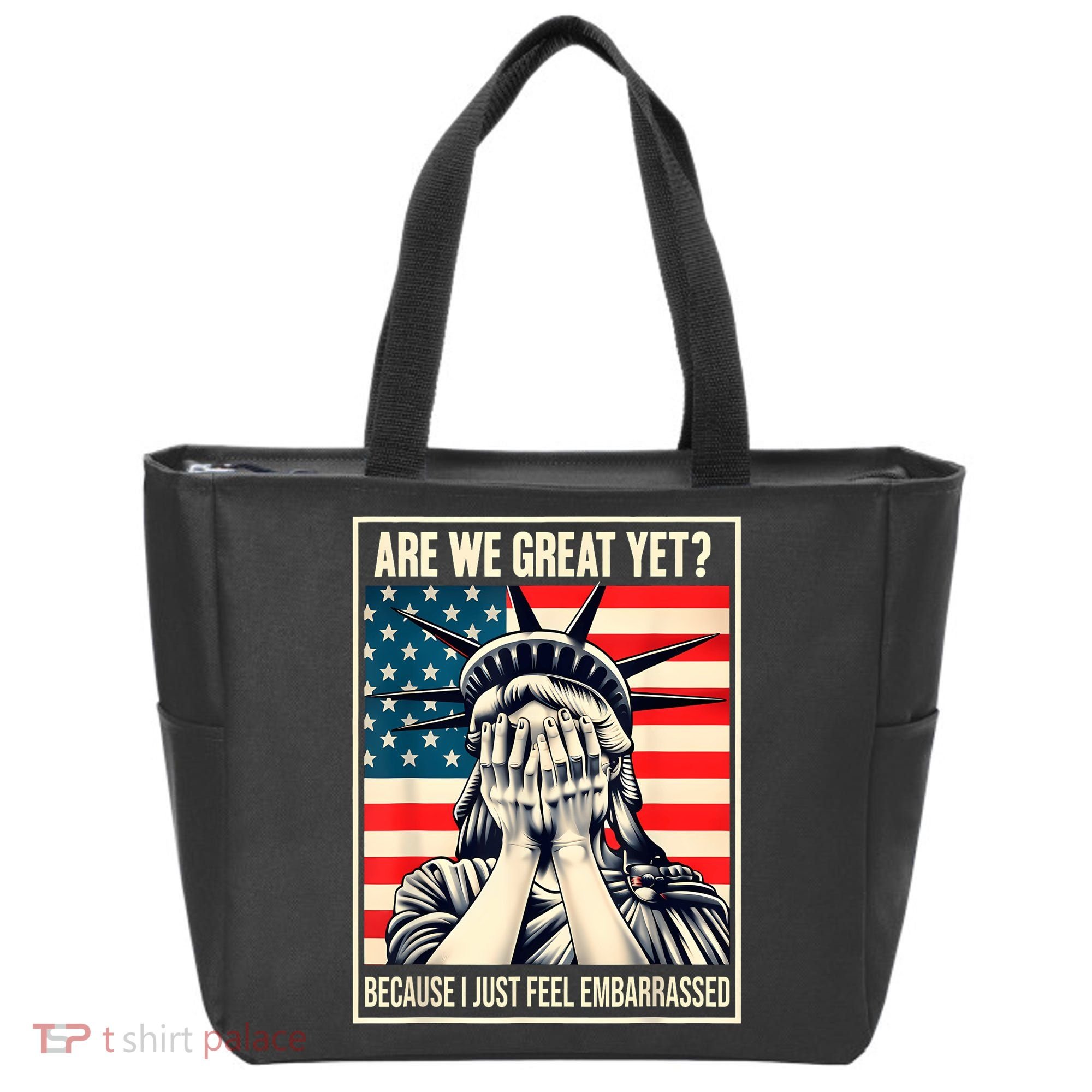 Are We Great Yet Because I Just Feel Embarrassed Tote Bag