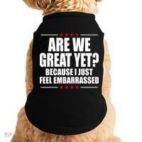 Are We Great Yet Because I Just Feel Embarrassed Doggie Tank thumb 0