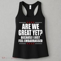 Are We Great Yet Because I Just Feel Embarrassed Women's Tank Top thumb 3