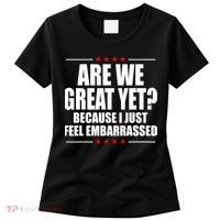 Are We Great Yet Because I Just Feel Embarrassed Women's T-Shirt thumb 0