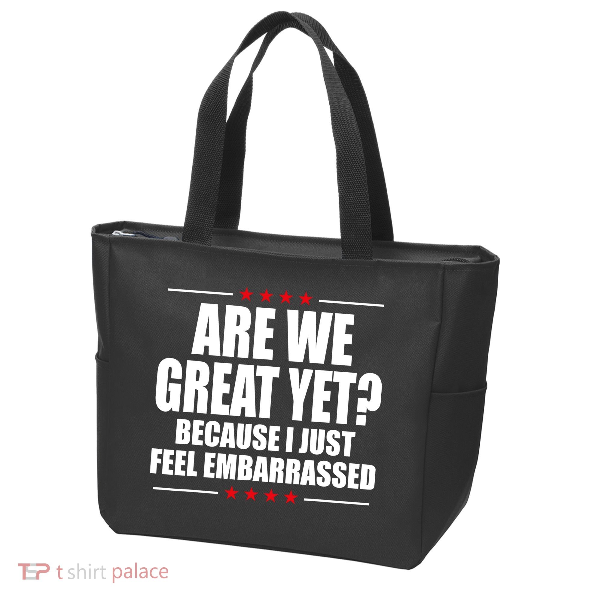 Are We Great Yet Because I Just Feel Embarrassed Tote Bag