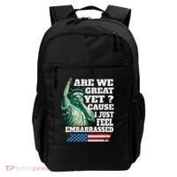 Are We Great Yet Cause I Just Feel Embarrassed Backpack thumb 0