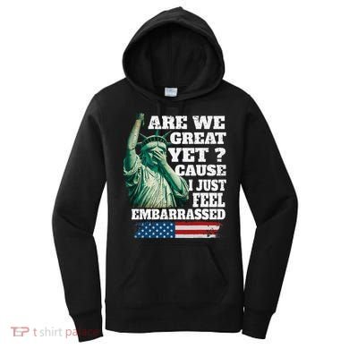 Are We Great Yet Cause I Just Feel Embarrassed Women's Hoodie