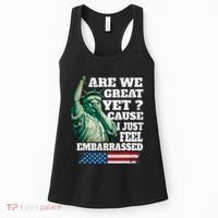 Are We Great Yet Cause I Just Feel Embarrassed Women's Tank Top thumb 0