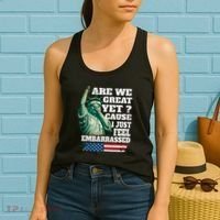 Are We Great Yet Cause I Just Feel Embarrassed Women's Tank Top thumb 2
