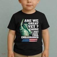 Are We Great Yet Cause I Just Feel Embarrassed Toddler T-Shirt thumb 2