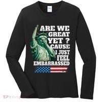 Are We Great Yet Cause I Just Feel Embarrassed Women's Long Sleeve Shirt thumb 0