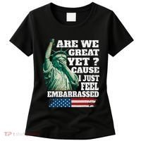 Are We Great Yet Cause I Just Feel Embarrassed Women's T-Shirt thumb 0