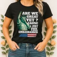 Are We Great Yet Cause I Just Feel Embarrassed Women's T-Shirt thumb 2