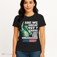 Are We Great Yet Cause I Just Feel Embarrassed Women's T-Shirt thumb 4