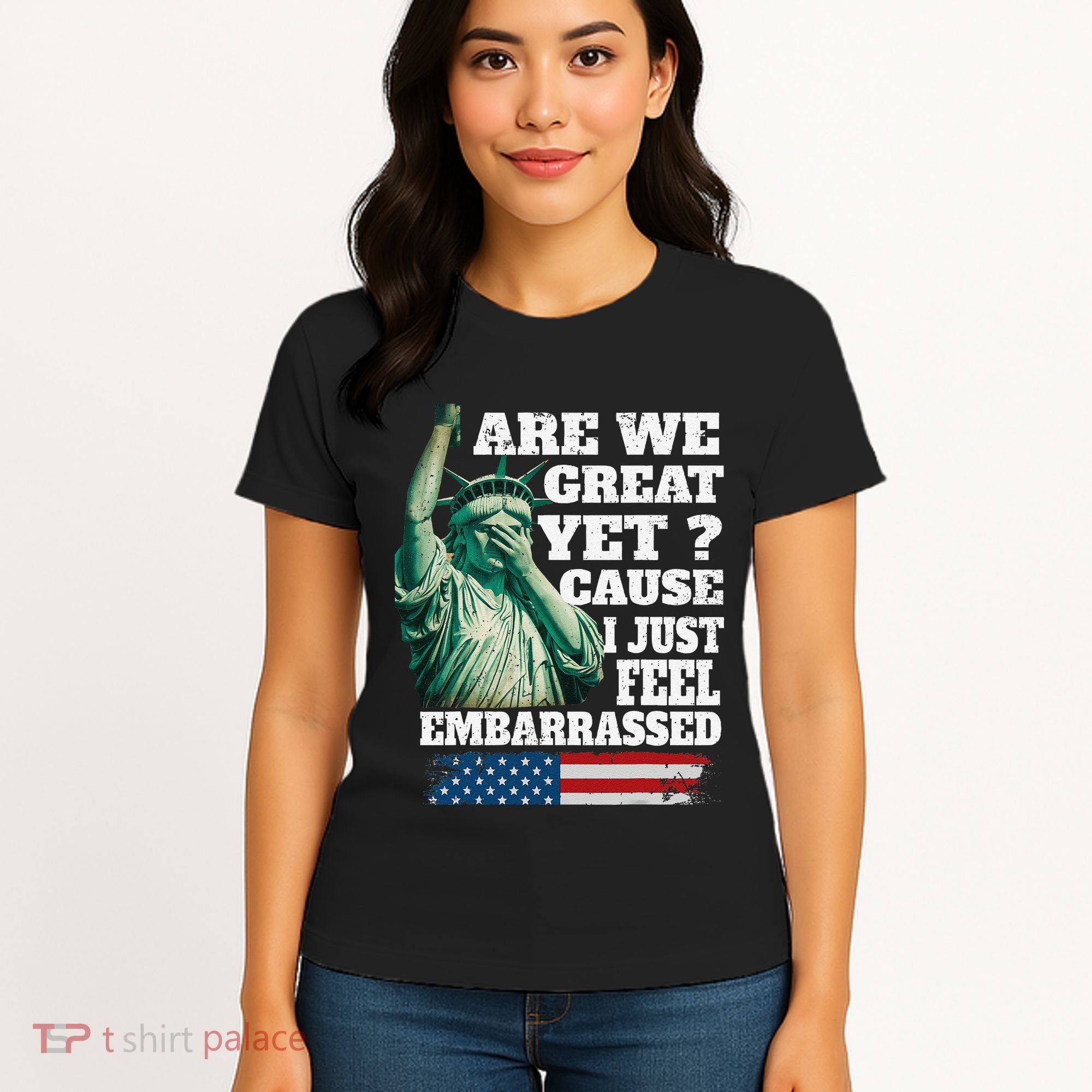 Are We Great Yet Cause I Just Feel Embarrassed Women's T-Shirt