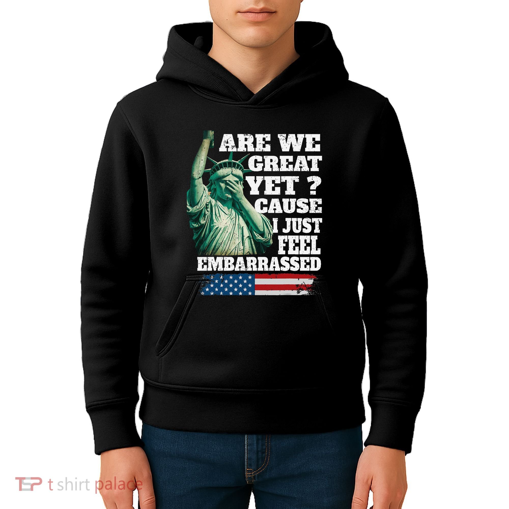 Are We Great Yet Cause I Just Feel Embarrassed Kids Hoodie