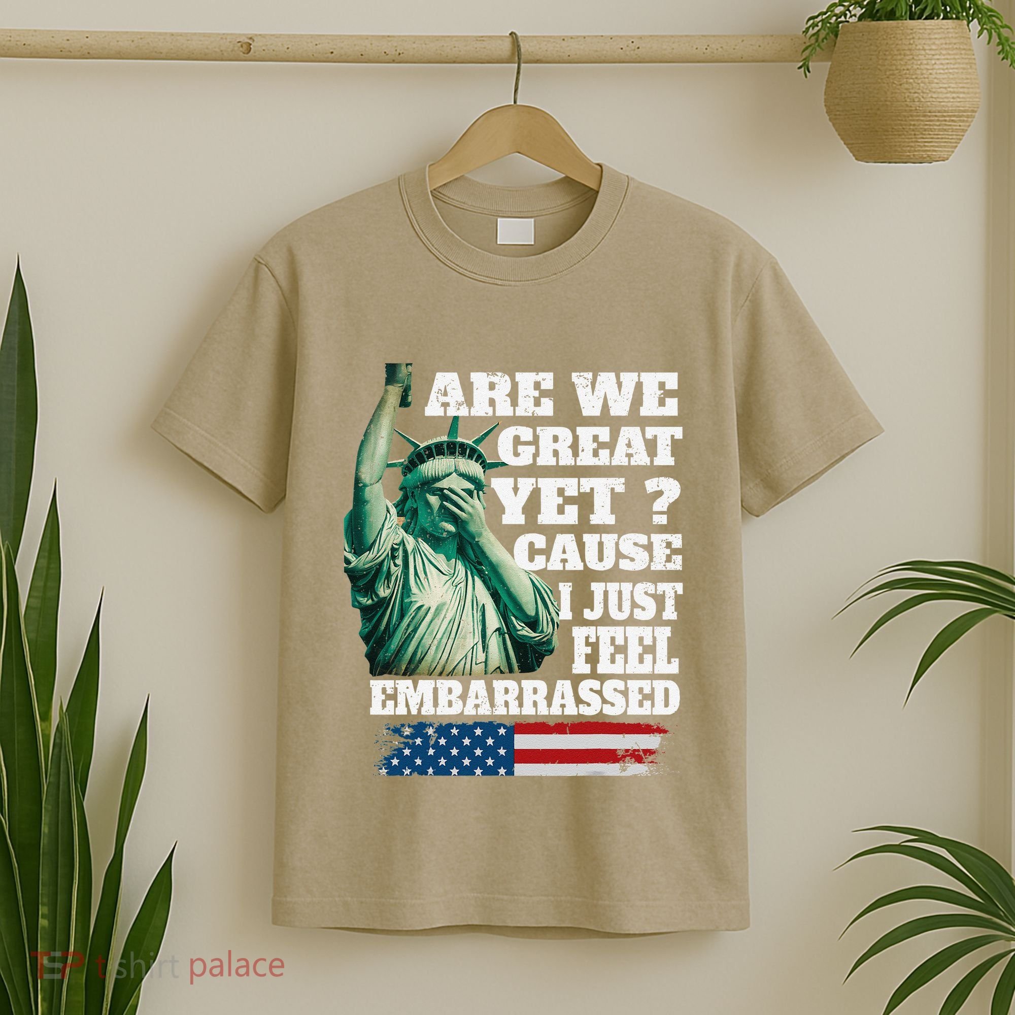 Are We Great Yet Cause I Just Feel Embarrassed T-Shirt