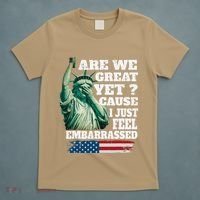 Are We Great Yet Cause I Just Feel Embarrassed T-Shirt thumb 5
