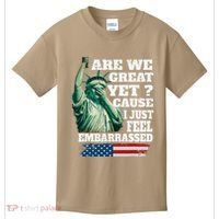 Are We Great Yet Cause I Just Feel Embarrassed Kids T-Shirt thumb 0