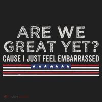 Are We Great Yet Cause I Just Feel Embarrassed Hat thumb 2
