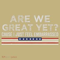 Are We Great Yet Cause I Just Feel Embarrassed Hoodie thumb 7