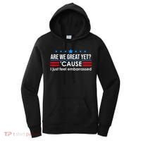 Are We Great Yet Cause I Just Feel Embarrassed Women's Hoodie thumb 0
